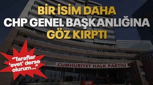 Bir isim daha CHP genel başkanlığına göz kırptı “Taraflar 'evet' derse olurum…”